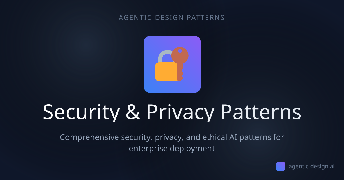Security & Privacy Patterns - Agentic Design | Agentic Design Patterns